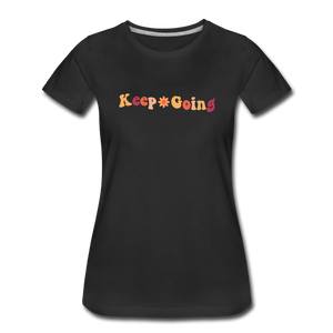 Keep Going Women’s Premium T-Shirt - black