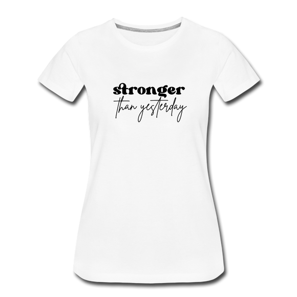Stronger than yesterdayWomen’s Premium T-Shirt - white