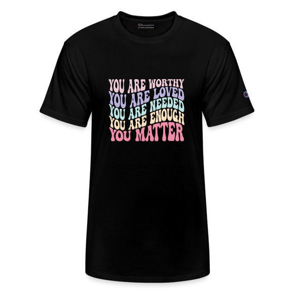 You are worthy Champion Unisex T-Shirt - black