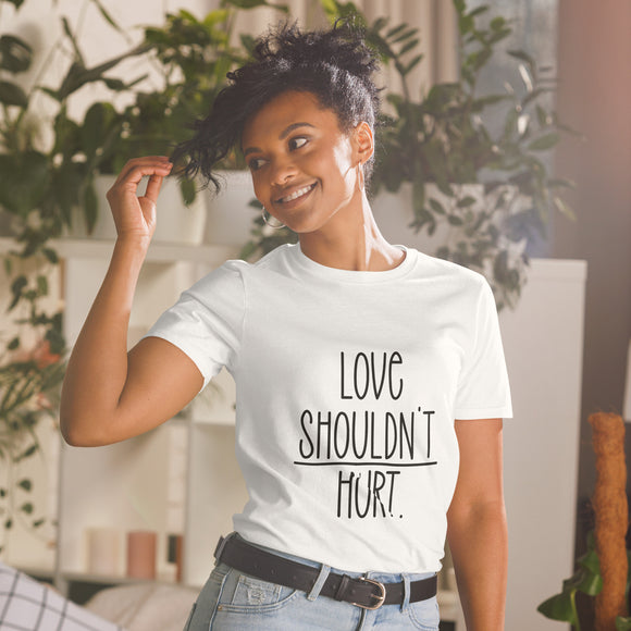 Love Shouldn't Hurt Short-Sleeve Unisex T-Shirt