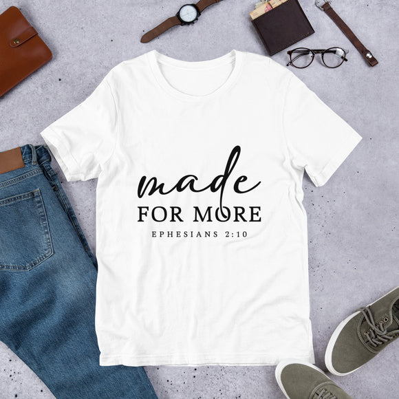 Made for More Unisex t-shirt