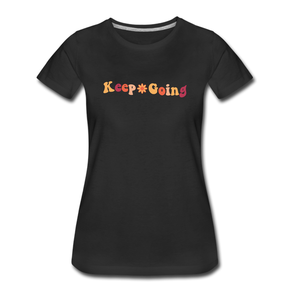 Keep Going Women’s Premium T-Shirt - black