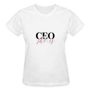 SHE IS CEO Gildan Ultra Cotton Ladies T-Shirt - white