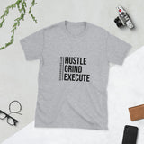 HUSTLE GRIND EXECUTE Short-Sleeve Unisex T-Shirt